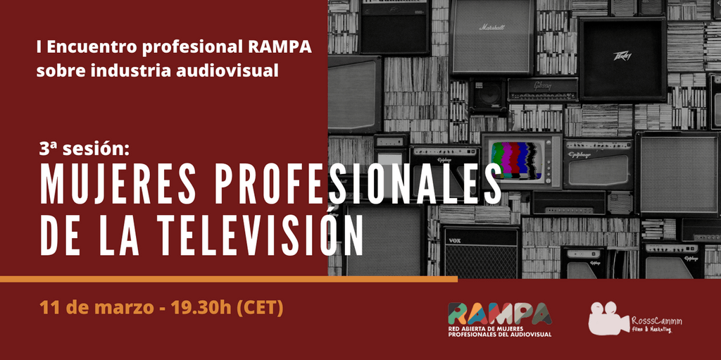 Se abre la inscripción para la sesión gratuita dedicada a la televisión dentro del “l ENCUENTRO PROFESIONAL RAMPA SOBRE INDUSTRIA AUDIOVISUAL 2021”