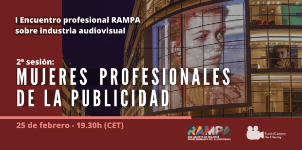 Se abre la inscripción para la sesión gratuita dedicada a la Publicidad dentro del “l ENCUENTRO PROFESIONAL RAMPA SOBRE INDUSTRIA AUDIOVISUAL 2021”